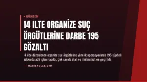 14 Ilte Organize Suç Örgütlerine Darbe 195 Gözaltı