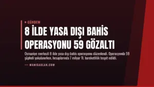 8 İlde Yasa Dışı Bahis Operasyonu 59 Gözaltı