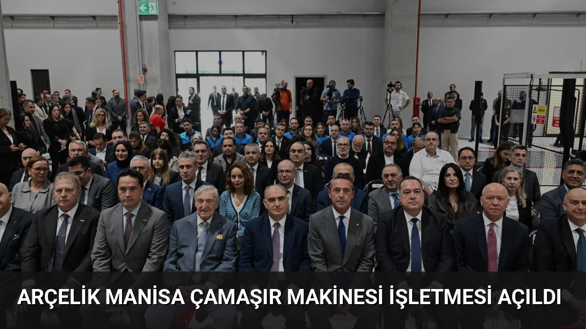 Arçelik Manisa Çamaşır Makinesi İşletmesi Açıldı