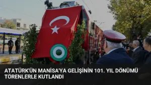 Atatürk’ün Manisa’ya Gelişinin 101. Yıl Dönümü Törenlerle Kutlandı