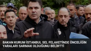 Bakan Kurum İstanbul Sel Felaketinde Önceliğin Yaraları Sarmak Olduğunu Belirtti