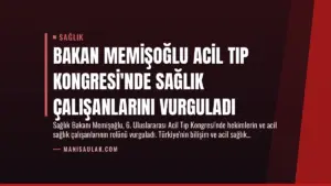 Bakan Memişoğlu Acil Tıp Kongresi’nde Sağlık Çalışanlarını Vurguladı
