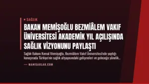 Bakan Memişoğlu Bezmiâlem Vakıf Üniversitesi Akademik Yıl Açılışında Sağlık Vizyonunu Paylaştı