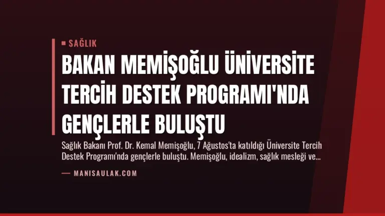 Bakan Memişoğlu Üniversite Tercih Destek Programı’nda Gençlerle Buluştu