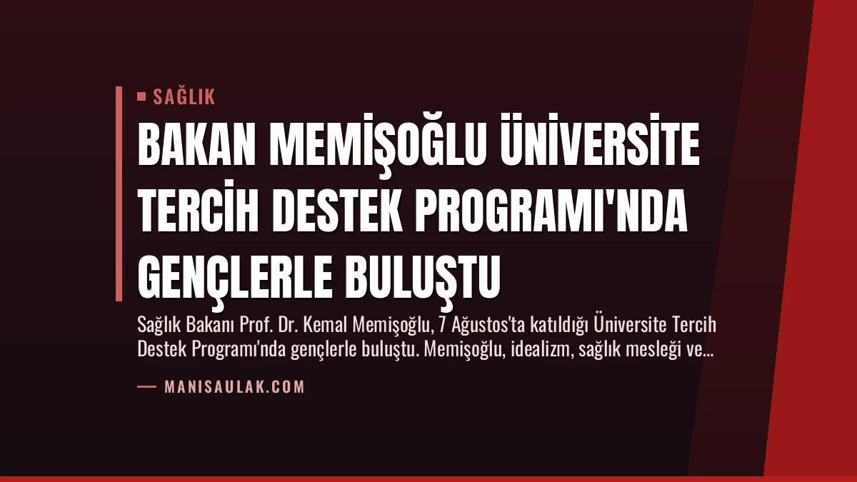 Bakan Memişoğlu Üniversite Tercih Destek Programı’nda Gençlerle Buluştu
