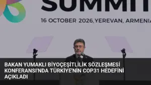 Bakan Yumaklı Biyoçeşitlilik Sözleşmesi Konferansı’nda Türkiye’nin COP31 Hedefini Açıkladı