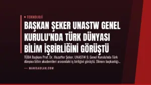 Başkan Şeker UNASTW Genel Kurulu’nda Türk Dünyası Bilim İşbirliğini Görüştü