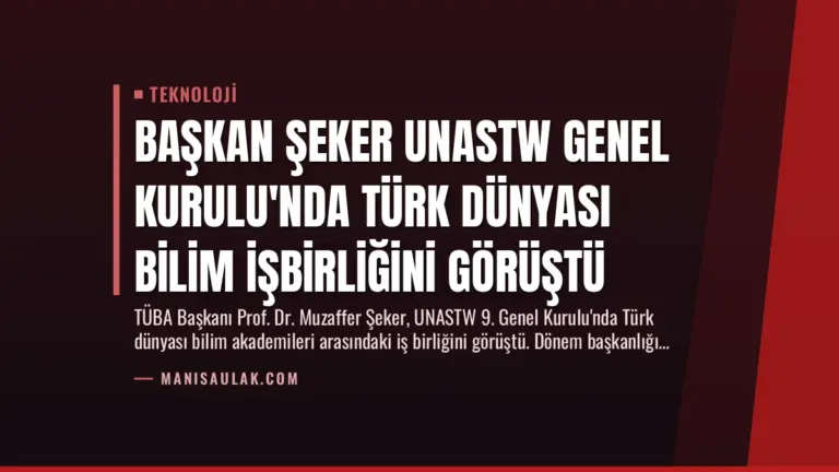 Başkan Şeker UNASTW Genel Kurulu’nda Türk Dünyası Bilim İşbirliğini Görüştü