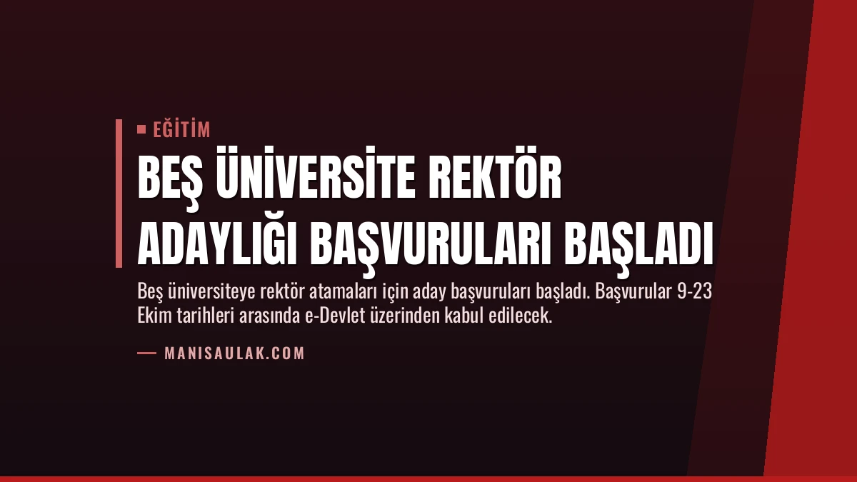 Beş Üniversite Rektör Adaylığı Başvuruları Başladı
