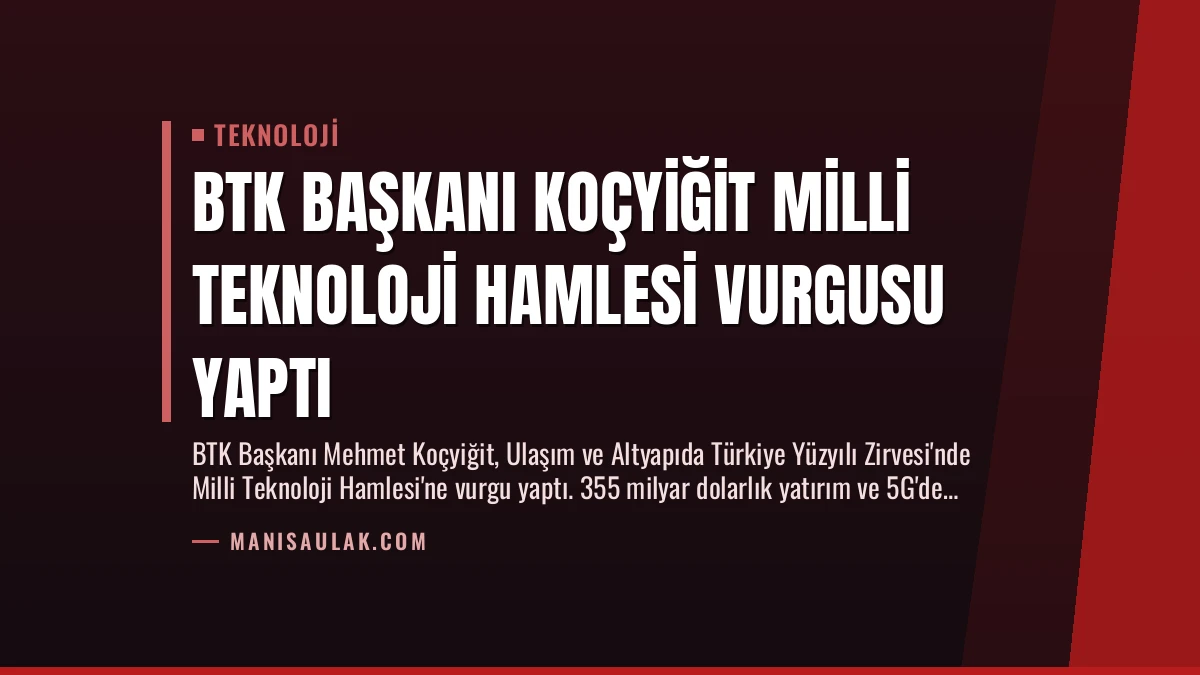BTK Başkanı Koçyiğit Milli Teknoloji Hamlesi Vurgusu Yaptı