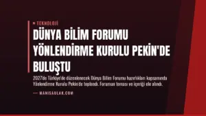 Dünya Bilim Forumu Yönlendirme Kurulu Pekin’de Buluştu