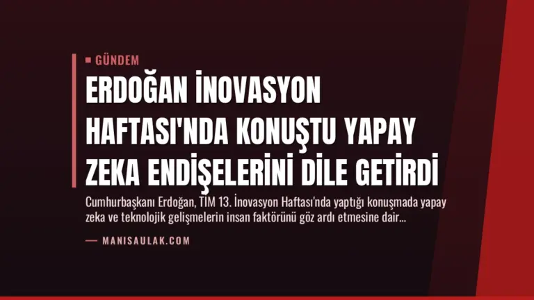 Erdoğan İnovasyon Haftası’nda Konuştu Yapay Zeka Endişelerini Dile Getirdi
