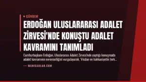 Erdoğan Uluslararası Adalet Zirvesi’nde Konuştu Adalet Kavramını Tanımladı