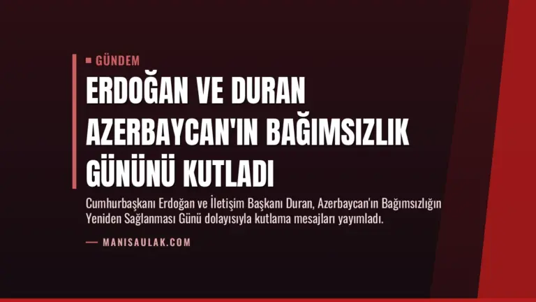 Erdoğan ve Duran Azerbaycan’ın Bağımsızlık Gününü Kutladı