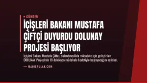 İçişleri Bakanı Mustafa Çiftçi duyurdu DOLUNAY Projesi başlıyor