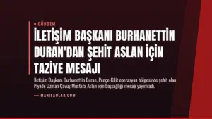 İletişim Başkanı Burhanettin Duran’dan Şehit Aslan İçin Taziye Mesajı