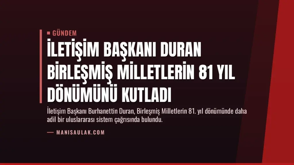 İletişim Başkanı Duran Birleşmiş Milletlerin 81 yıl dönümünü kutladı