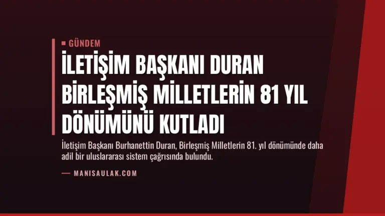 İletişim Başkanı Duran Birleşmiş Milletlerin 81 yıl dönümünü kutladı