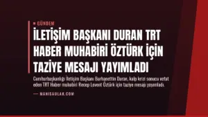 İletişim Başkanı Duran TRT Haber Muhabiri Öztürk İçin Taziye Mesajı Yayımladı