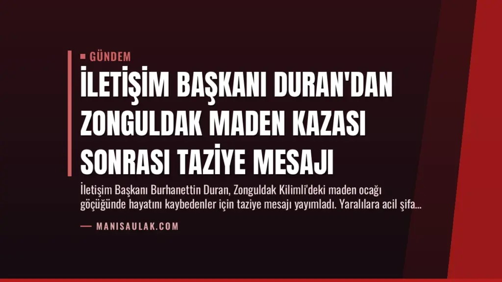 İletişim Başkanı Duran'dan Zonguldak Maden Kazası Sonrası Taziye Mesajı