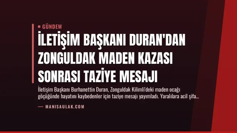 İletişim Başkanı Duran'dan Zonguldak Maden Kazası Sonrası Taziye Mesajı