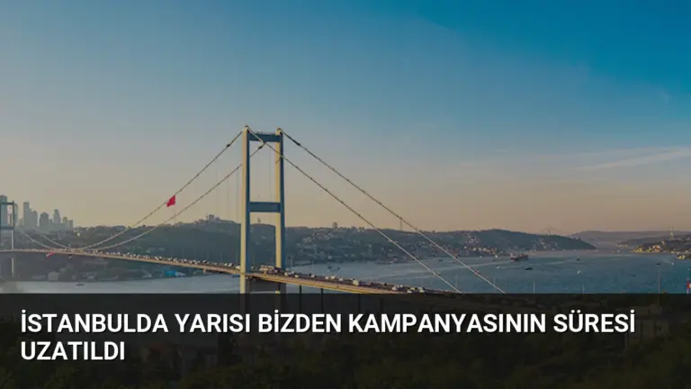 İstanbulda Yarısı Bizden Kampanyasının Süresi Uzatıldı