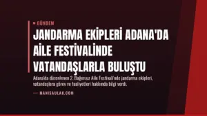 Jandarma Ekipleri Adana’da Aile Festivalinde Vatandaşlarla Buluştu
