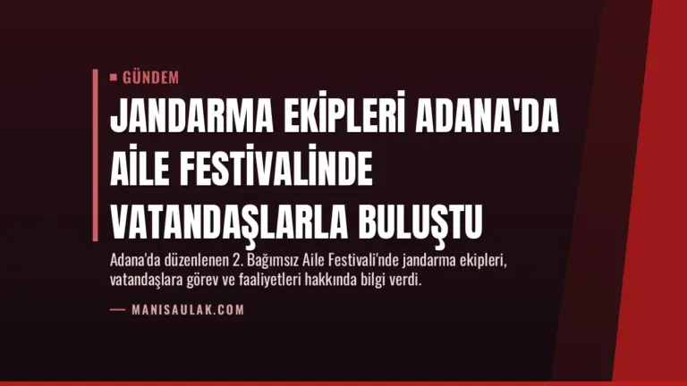 Jandarma Ekipleri Adana’da Aile Festivalinde Vatandaşlarla Buluştu