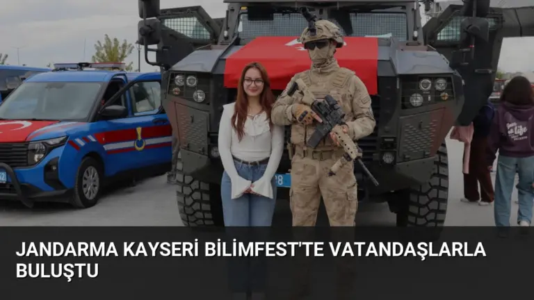 Jandarma Kayseri Bilimfest’te Vatandaşlarla Buluştu
