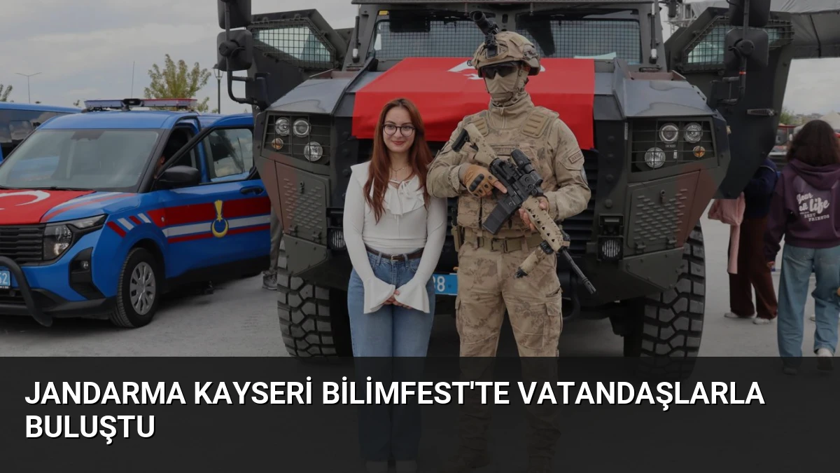 Jandarma Kayseri Bilimfest’te Vatandaşlarla Buluştu
