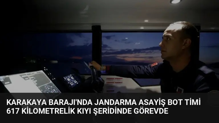 Karakaya Barajı'nda Jandarma Asayiş Bot Timi 617 Kilometrelik Kıyı Şeridinde Görevde