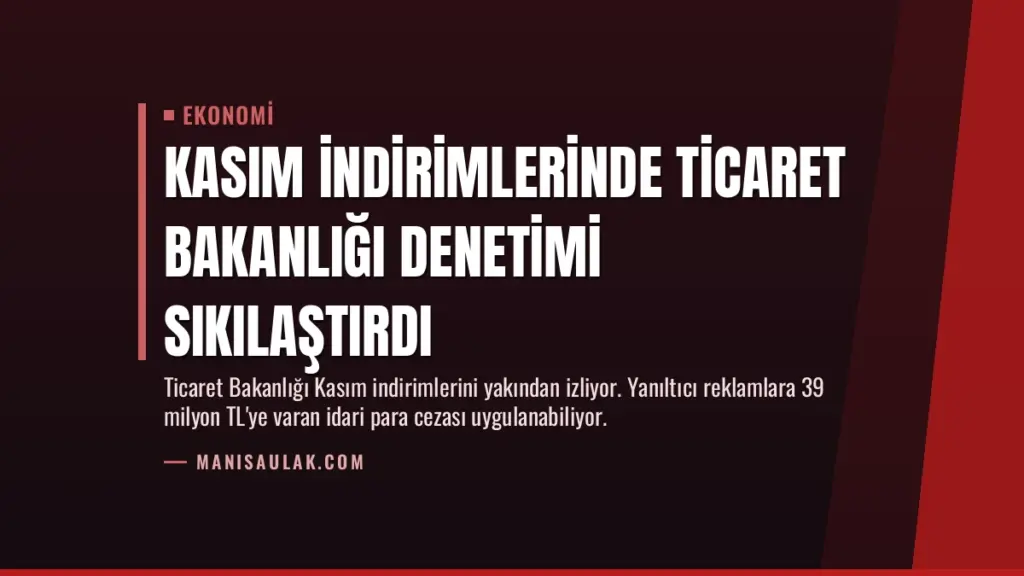 Kasım İndirimlerinde Ticaret Bakanlığı Denetimi Sıkılaştırdı