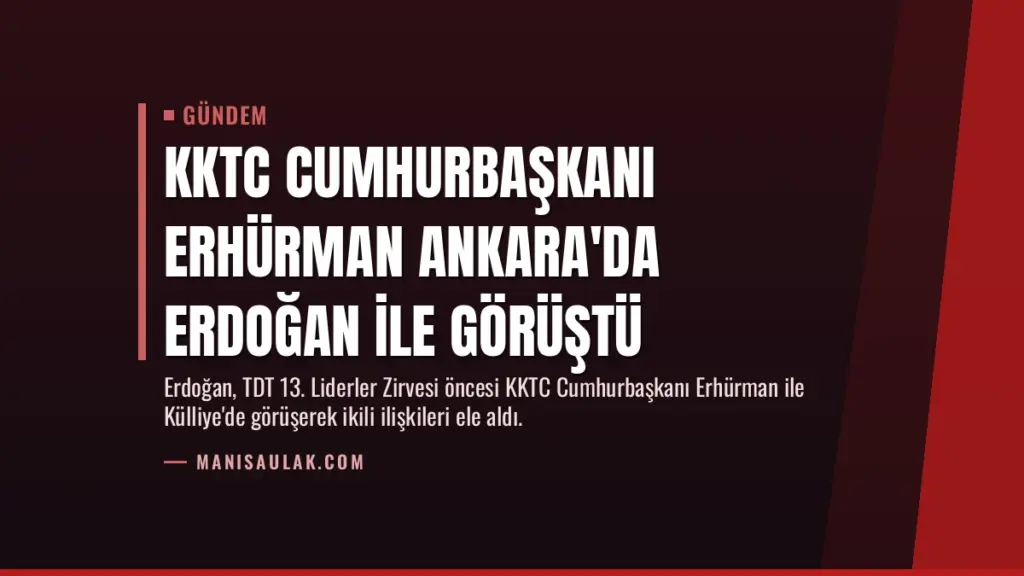 KKTC Cumhurbaşkanı Erhürman Ankara'da Erdoğan ile Görüştü