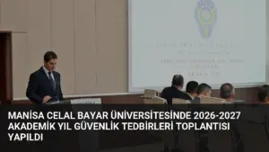Manisa Celal Bayar Üniversitesinde 2026-2027 Akademik Yıl Güvenlik Tedbirleri Toplantısı Yapıldı