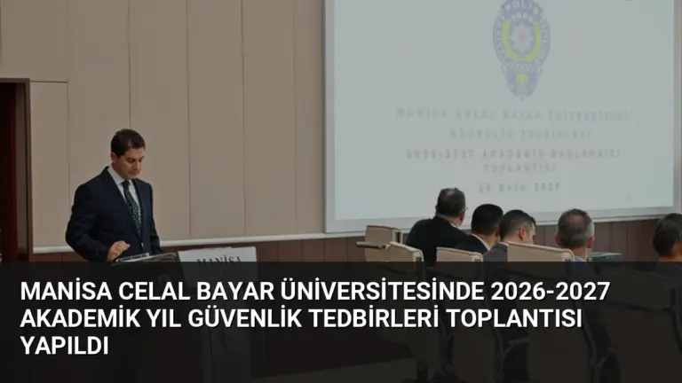 Manisa Celal Bayar Üniversitesinde 2026-2027 Akademik Yıl Güvenlik Tedbirleri Toplantısı Yapıldı