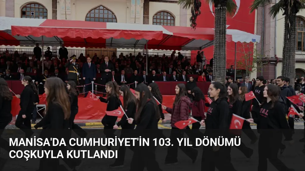 Manisa'da Cumhuriyet'in 103. Yıl Dönümü Coşkuyla Kutlandı