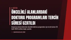 Öncelikli Alanlardaki Doktora Programları Tercih Süresi Uzatıldı