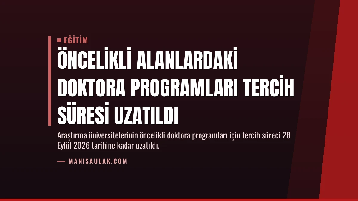 Öncelikli Alanlardaki Doktora Programları Tercih Süresi Uzatıldı
