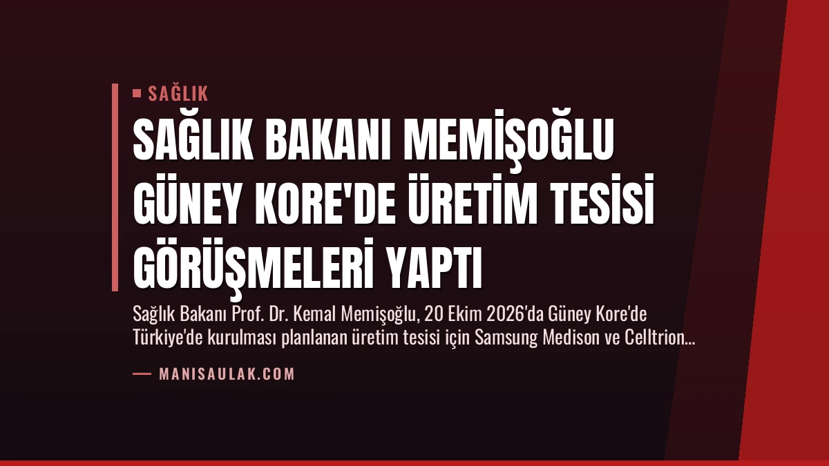 Sağlık Bakanı Memişoğlu Güney Kore’de Üretim Tesisi Görüşmeleri Yaptı