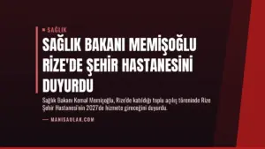 Sağlık Bakanı Memişoğlu Rize’de Şehir Hastanesini Duyurdu