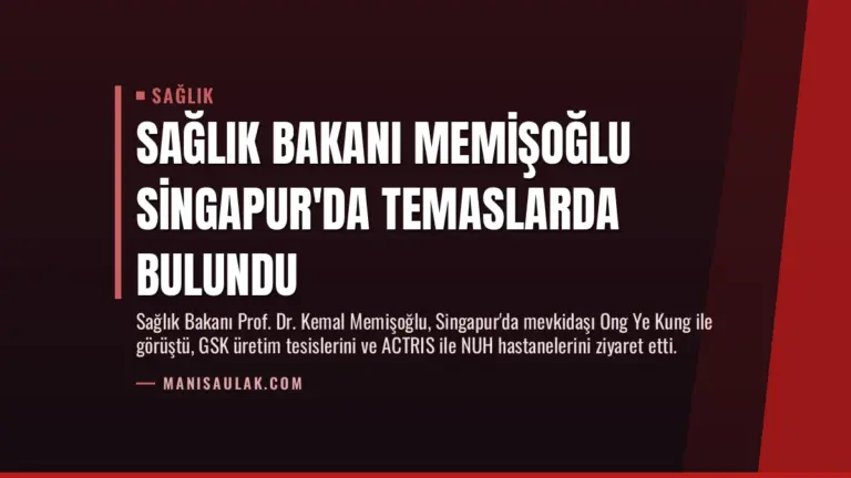 Sağlık Bakanı Memişoğlu Singapur’da Temaslarda Bulundu