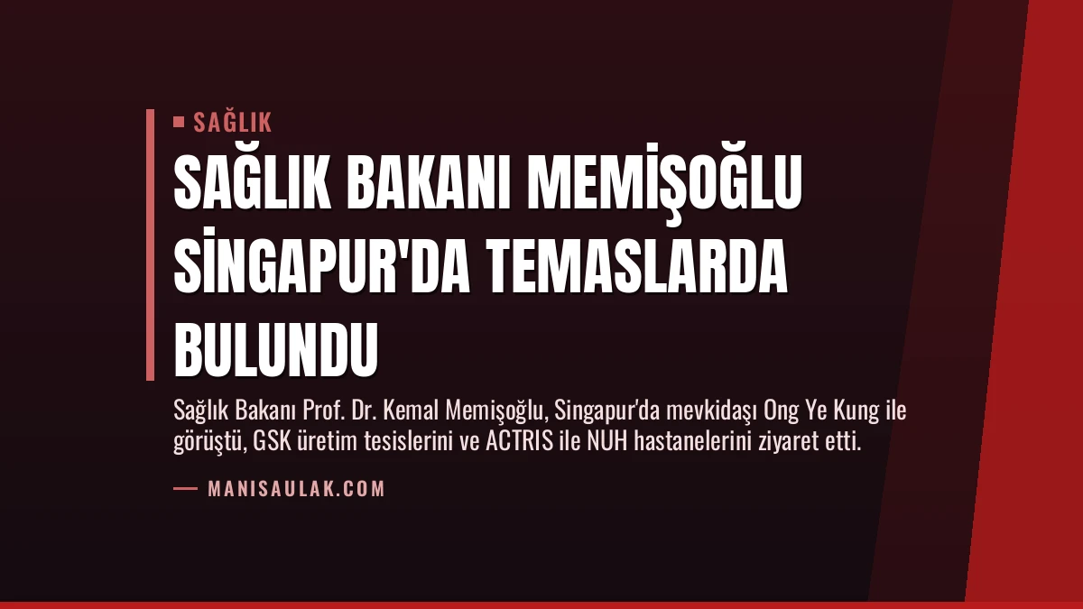 Sağlık Bakanı Memişoğlu Singapur’da Temaslarda Bulundu