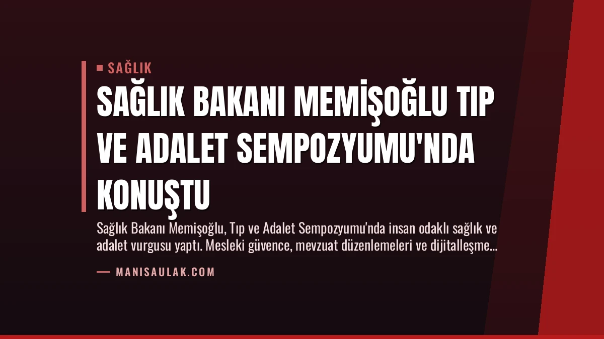 Sağlık Bakanı Memişoğlu Tıp ve Adalet Sempozyumu’nda Konuştu