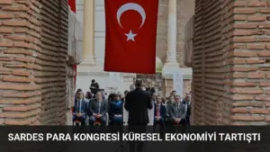 Sardes Para Kongresi Küresel Ekonomiyi Tartıştı