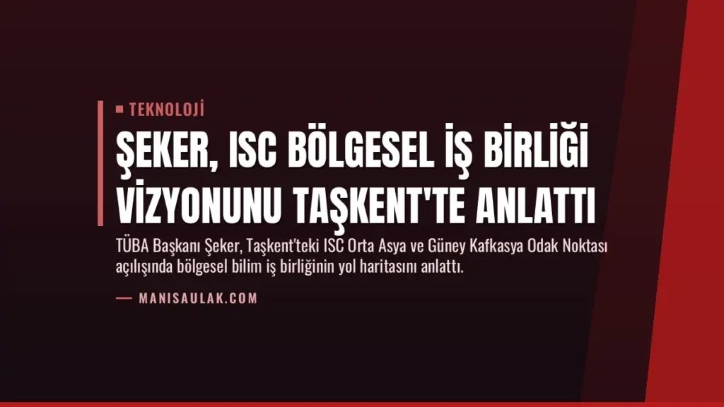 Şeker, ISC Bölgesel İş Birliği Vizyonunu Taşkent'te Anlattı