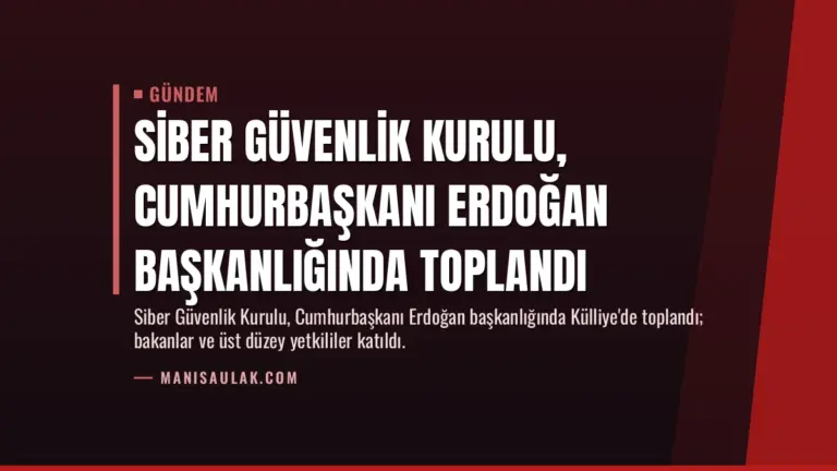 Siber Güvenlik Kurulu, Cumhurbaşkanı Erdoğan başkanlığında toplandı