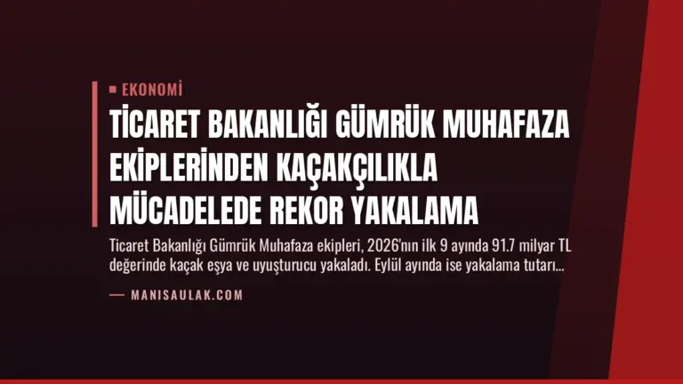 Ticaret Bakanlığı Gümrük Muhafaza Ekiplerinden Kaçakçılıkla Mücadelede Rekor Yakalama