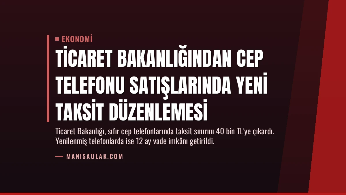 Ticaret Bakanlığından Cep Telefonu Satışlarında Yeni Taksit Düzenlemesi
