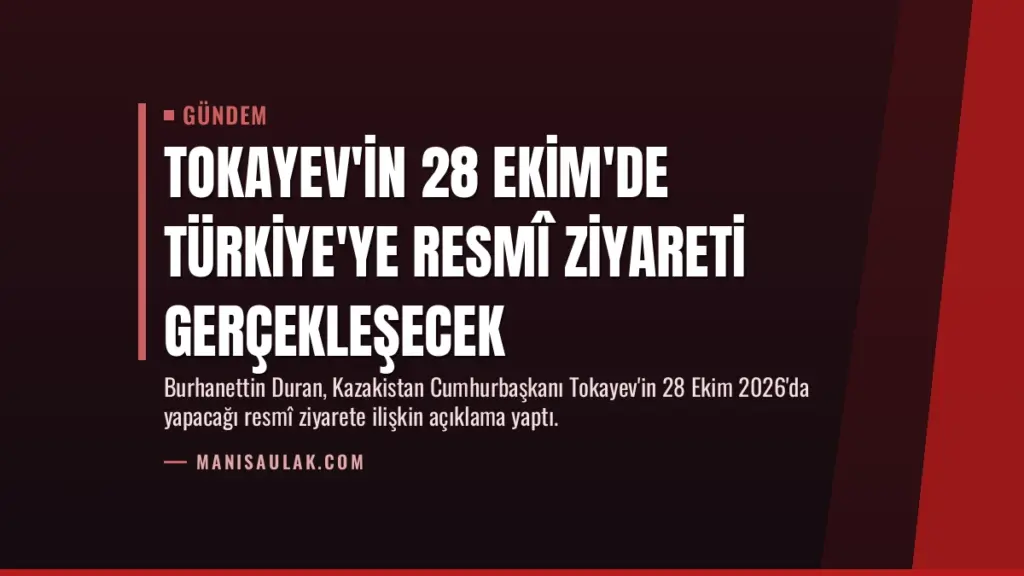 Tokayev'in 28 Ekim'de Türkiye'ye resmî ziyareti gerçekleşecek