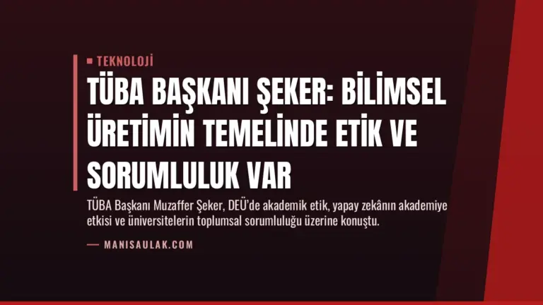 TÜBA Başkanı Şeker: Bilimsel Üretimin Temelinde Etik ve Sorumluluk Var